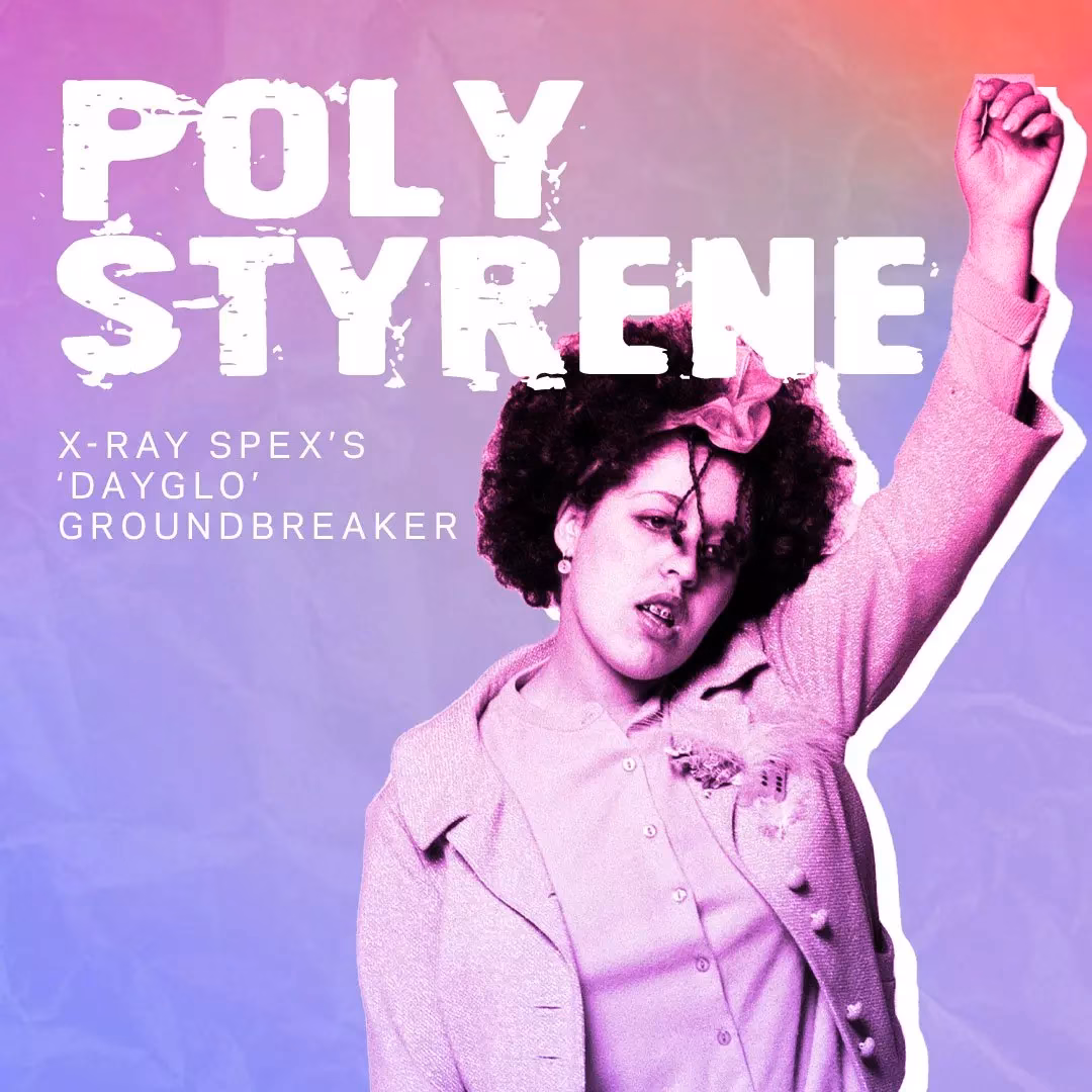 Graphic featuring photo of Poly Styrene, lead singer of the pioneering punk group X-Ray Spex, in 1977