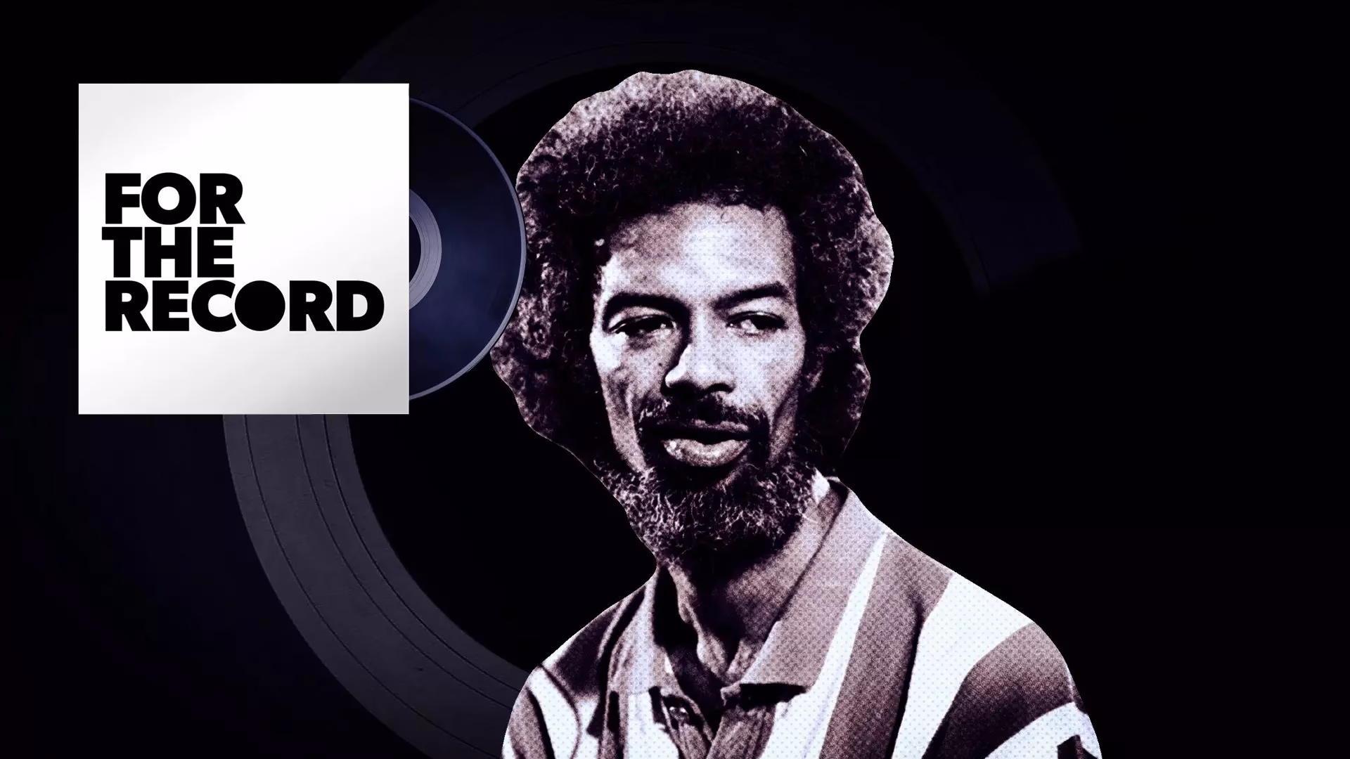 Gil Scott-Heron’s “The Revolution Will Not Be Televised” Remembered | For The Record