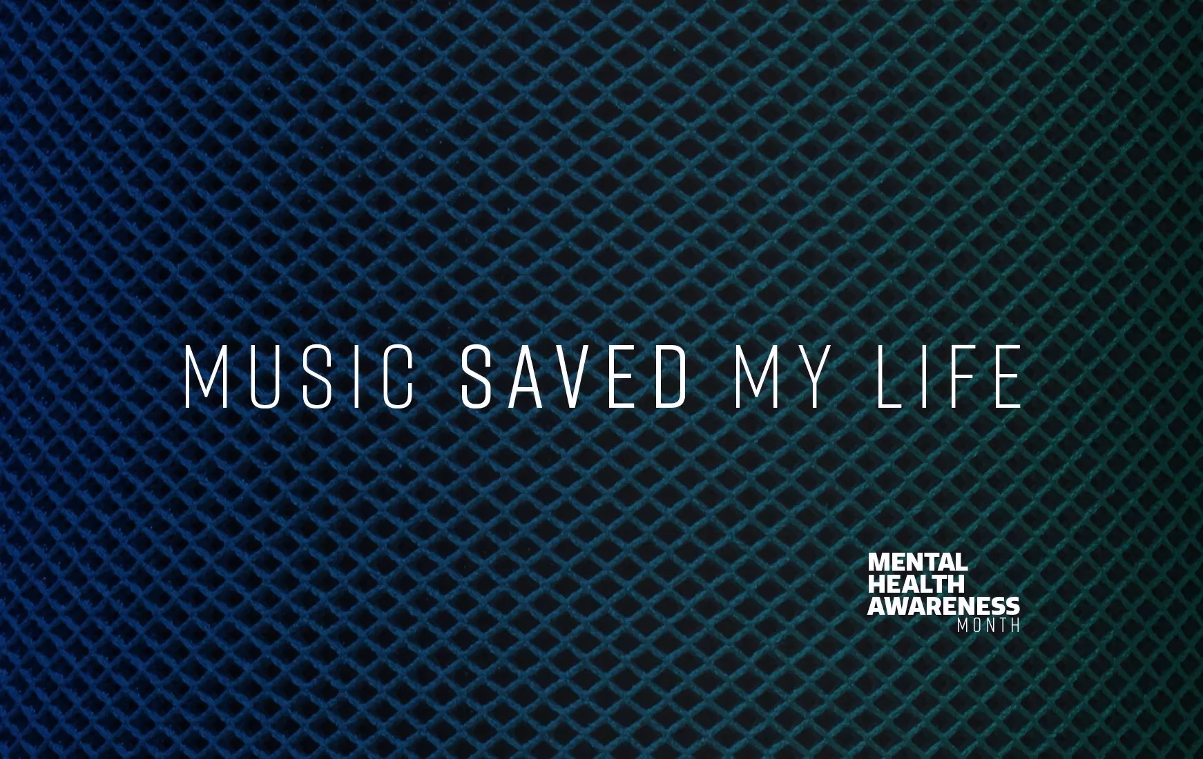 Music Saved My Life: Mental Health Awareness Month